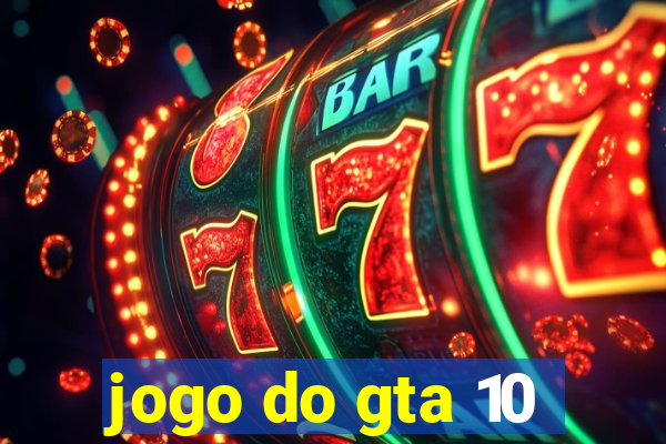 jogo do gta 10